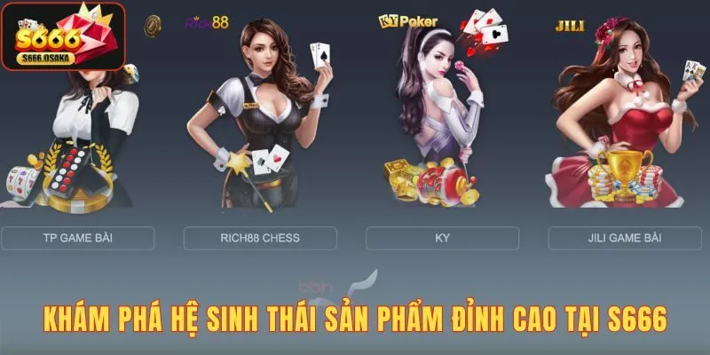 S666 Kho trò chơi cá cược đa dạng hấp dẫn tại S666